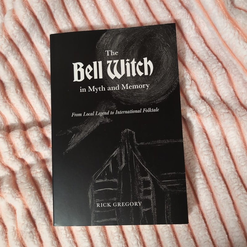 The Bell Witch in Myth and Memory