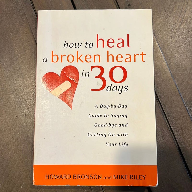 How to Heal a Broken Heart in 30 Days