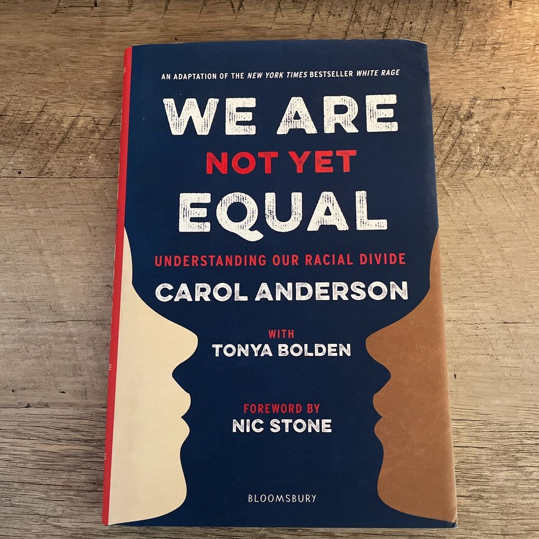 We Are Not Yet Equal: Understanding Our Racial Divide: Carol Anderson:  Bloomsbury Children's Books