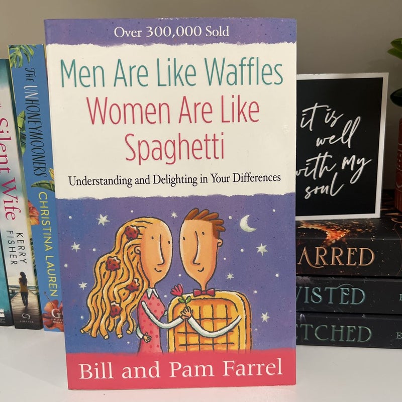 Men Are Like Waffles--Women Are Like Spaghetti