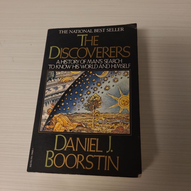 The Discoveries A History of Man's Search to Know His World and Himself