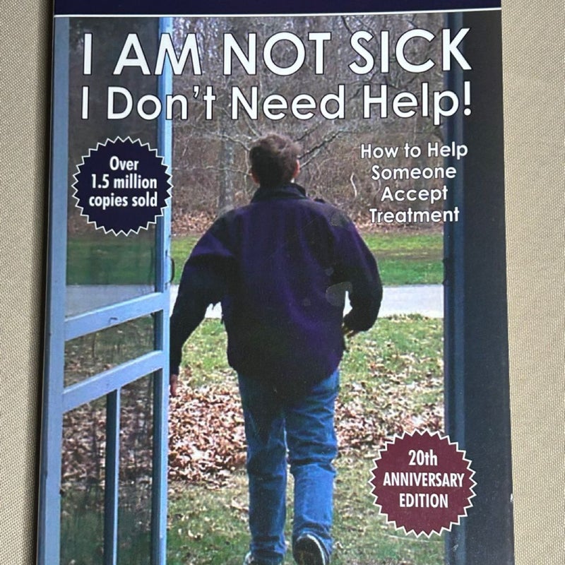 I Am Not Sick I Don't Need Help!