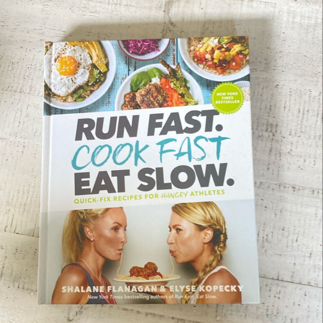 Run Fast. Cook Fast. Eat Slow