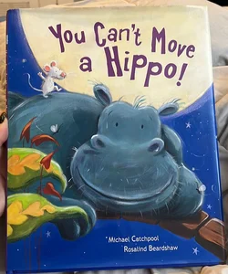 You Can’t Move a Hippo!