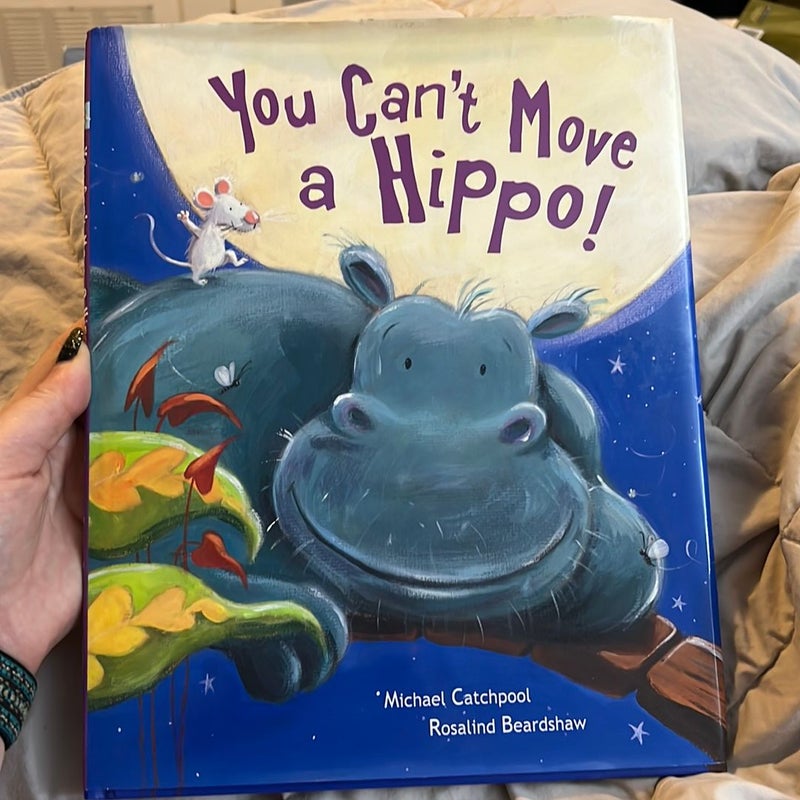 You Can’t Move a Hippo!