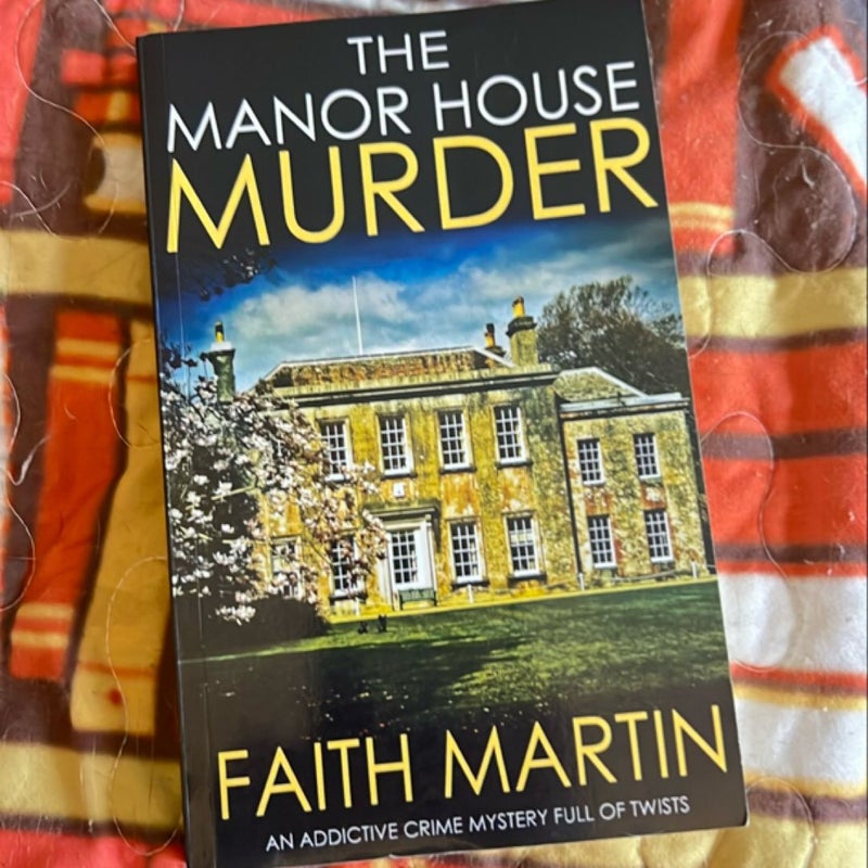 The MANOR HOUSE MURDER an Addictive Crime Mystery Full of Twists