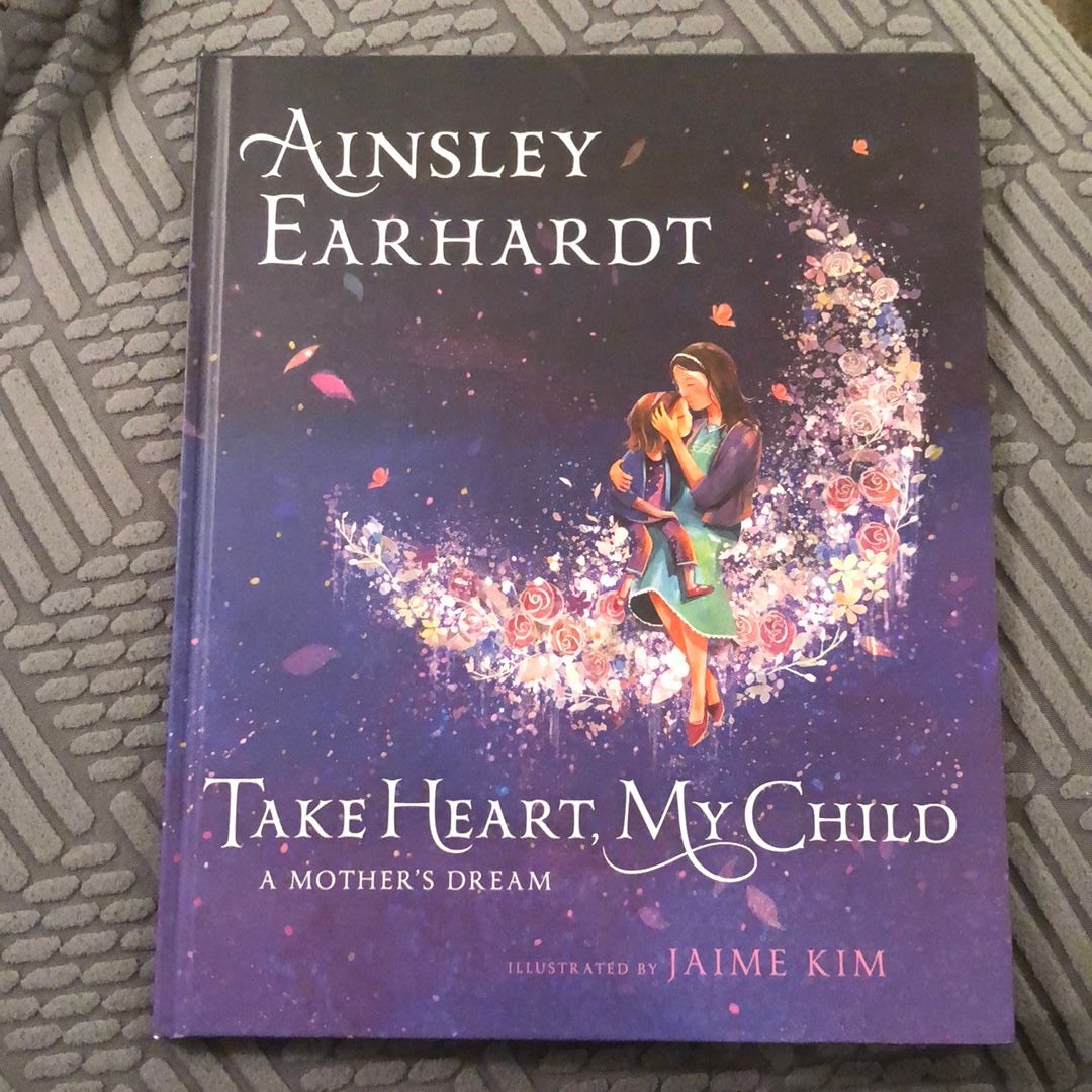 Take heart my child by ainsley earhardt kathryn cristaldi