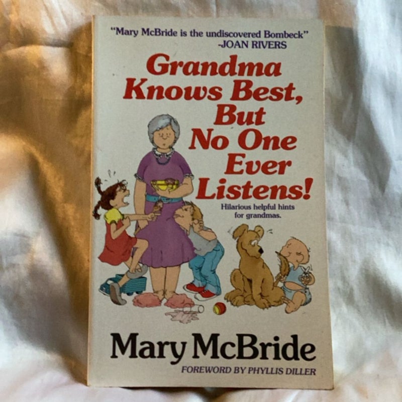 Grandma Knows Best, but No One Ever Listens!