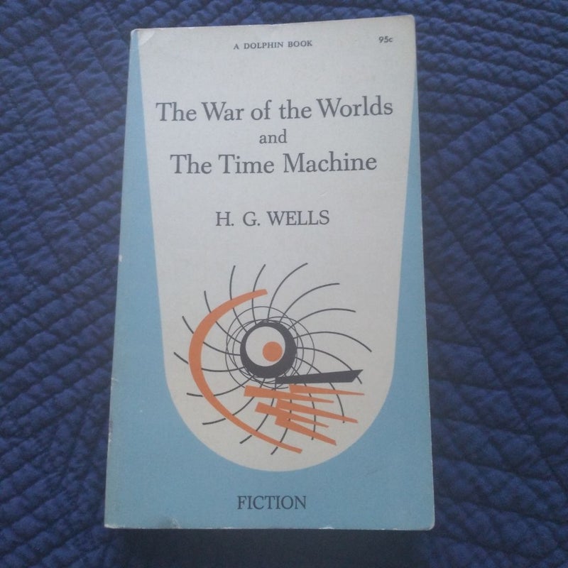 The War of the Worlds and The Time Machine