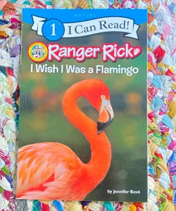 Ranger Rick: I Wish I Was a Flamingo