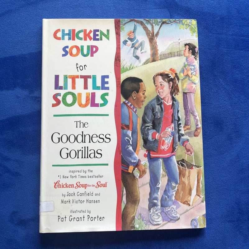 Chicken Soup for Little Souls the Goodness Gorillas