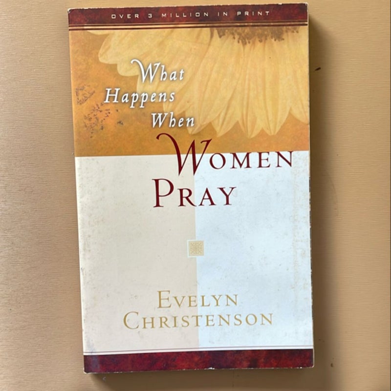 What Happens When Women Pray