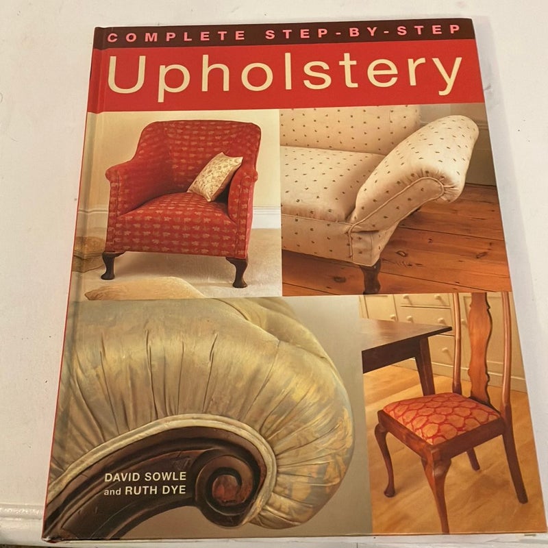 Complete Step-by-Step Upholstery