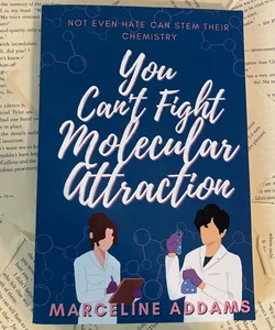 You Can't Fight Molecular Attraction