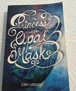 The Princess in the Opal Mask