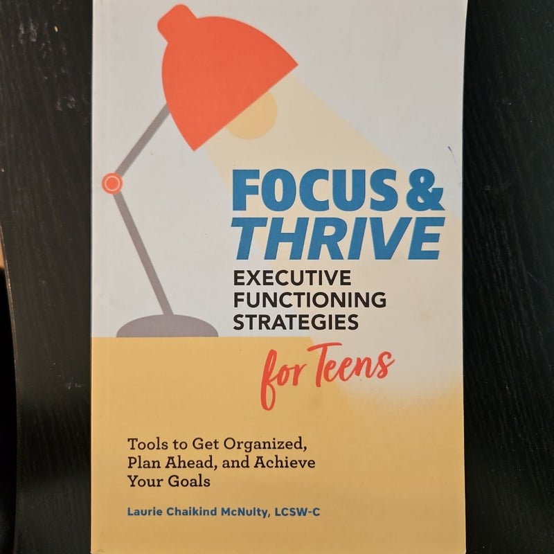 Focus and Thrive: Executive Functioning Strategies for Teens