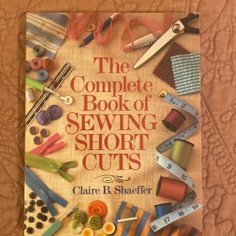 The Complete Book of Sewing Shortcuts