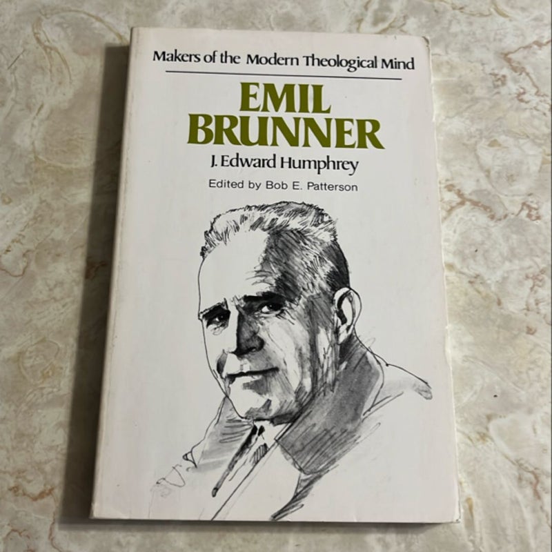 Makers of the Modern Theological Mind: Emil Brunner