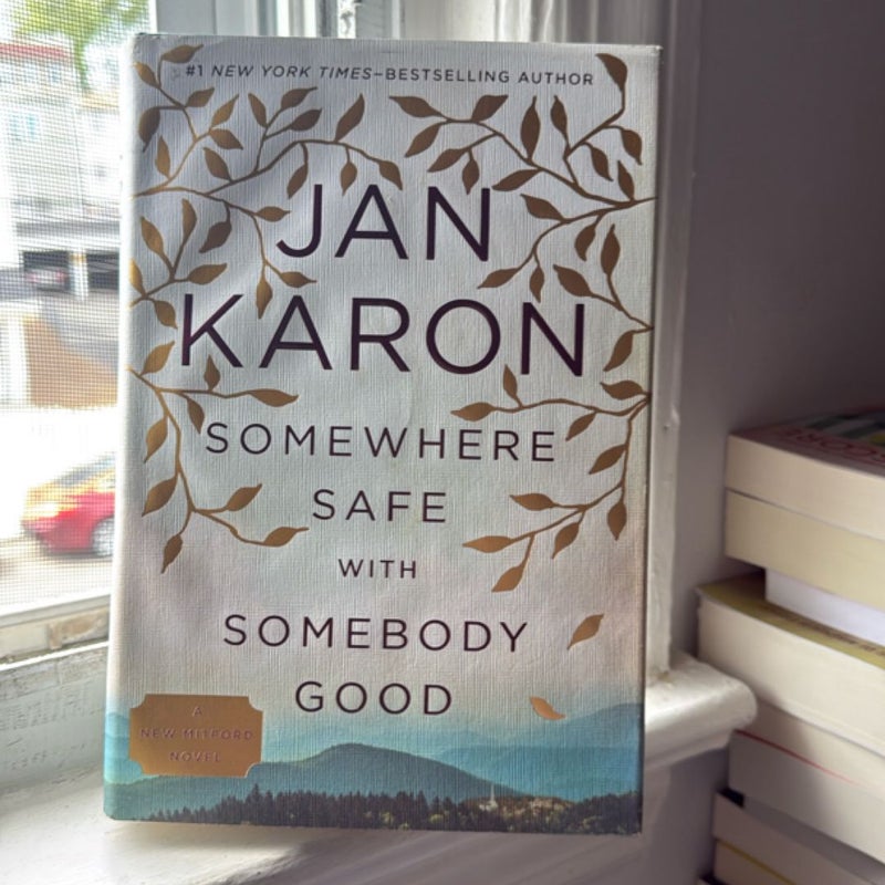 Somewhere Safe with Somebody Good