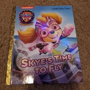 Skye's Time to Fly (PAW Patrol: the Mighty Movie)