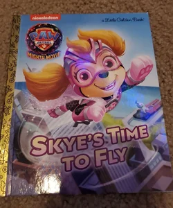 Skye's Time to Fly (PAW Patrol: the Mighty Movie)