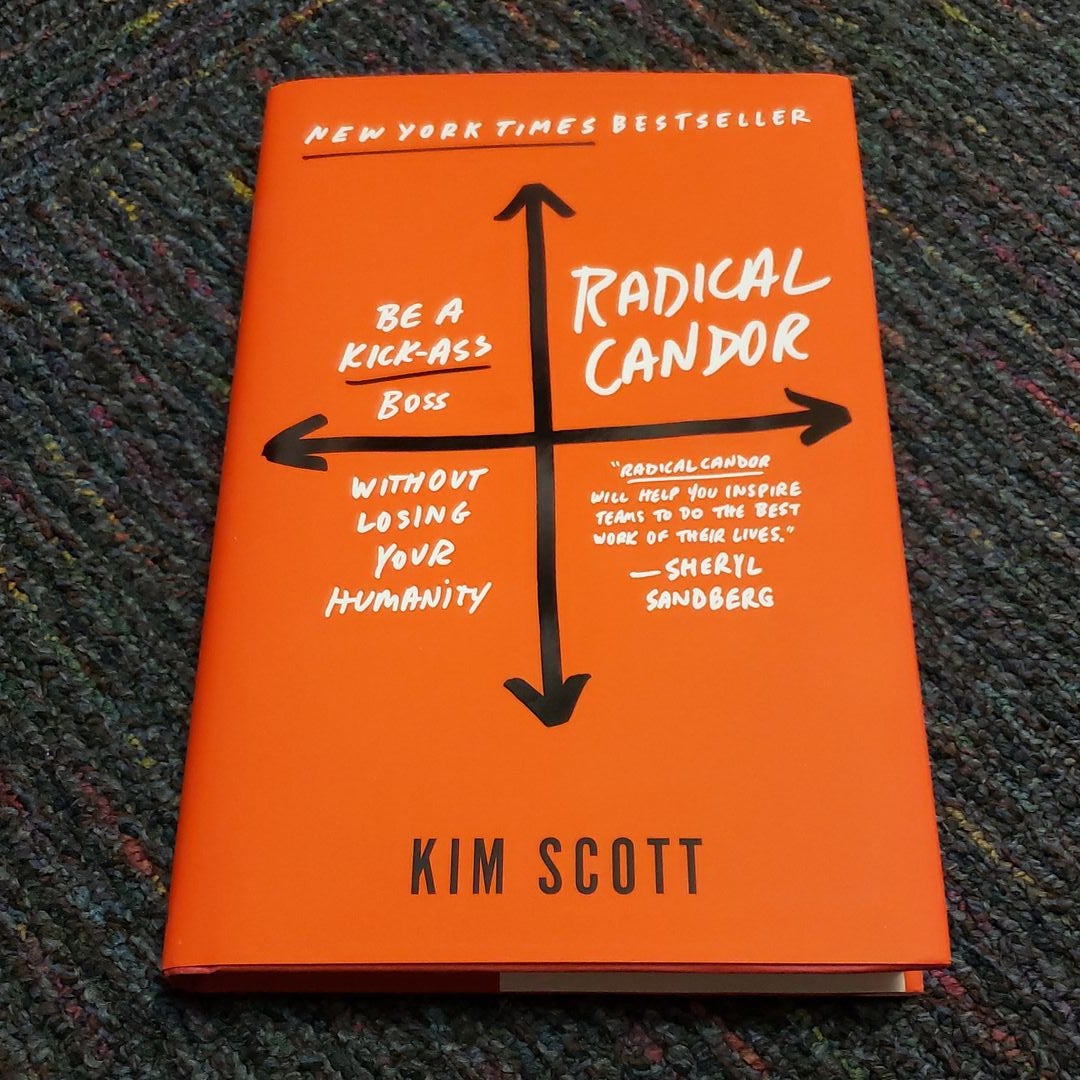 Radical Candor: Be a Kick-Ass Boss Without Losing Your Humanity: Scott,  Kim: 9781250103505: : Books