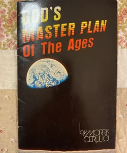 God’s Master Plan of the Ages