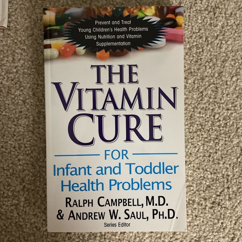 The Vitamin Cure for Infant and Toddler Health Problems