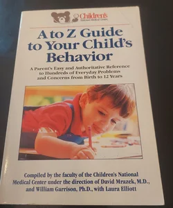 A to Z Guide to Your Child's Behavior