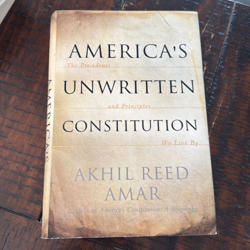 America's Unwritten Constitution