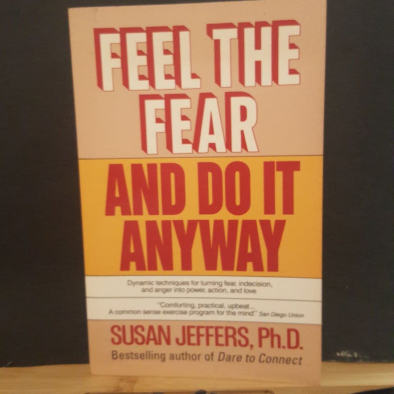 Feel the Fear and Do It Anyway