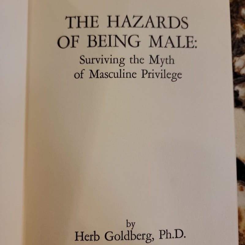 The Hazards of Being Male - Surviving the Myth of Masculine Privilege