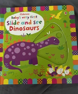 Baby's Very First Slide and See Dinosaurs