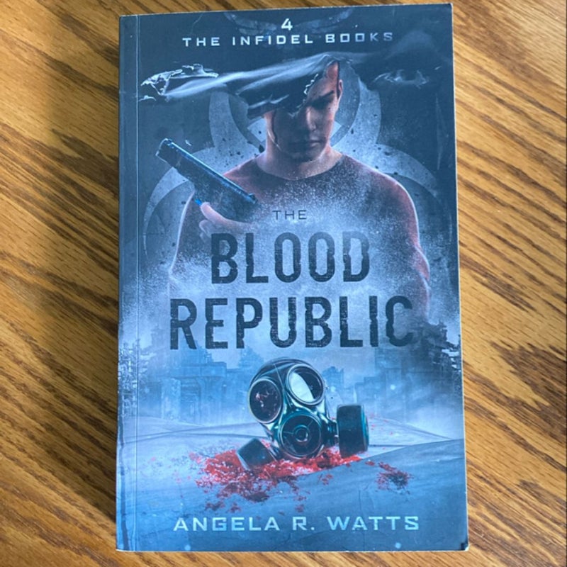 The Blood Republic (the Infidel Books #4)