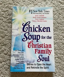 Chicken Soup for the Christian Family Soul