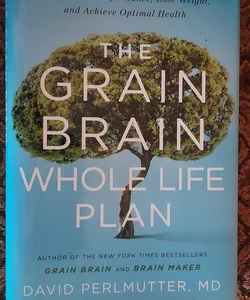 The Grain Brain Whole Life Plan