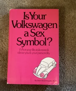 Is Your Volkswagen A Sex Symbol