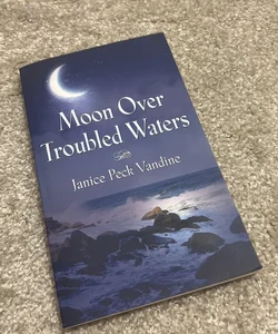 Moon over Troubled Waters