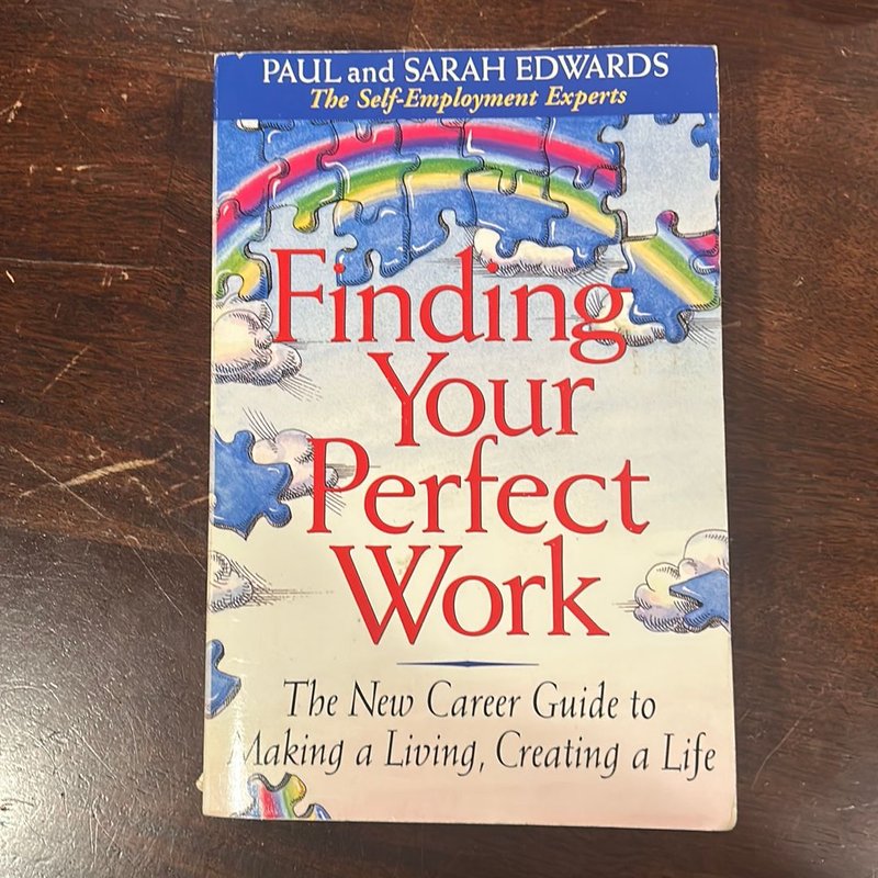 Finding Your Perfect Work by Paul Edwards, Sarah Edwards