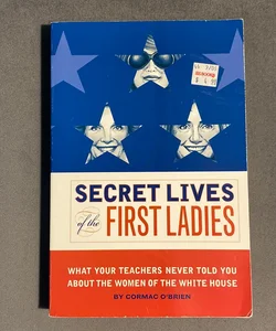 Secret Lives of the First Ladies