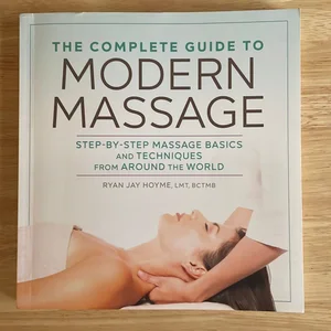 The Complete Guide to Modern Massage
