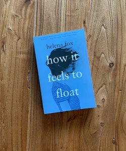 How It Feels To Float