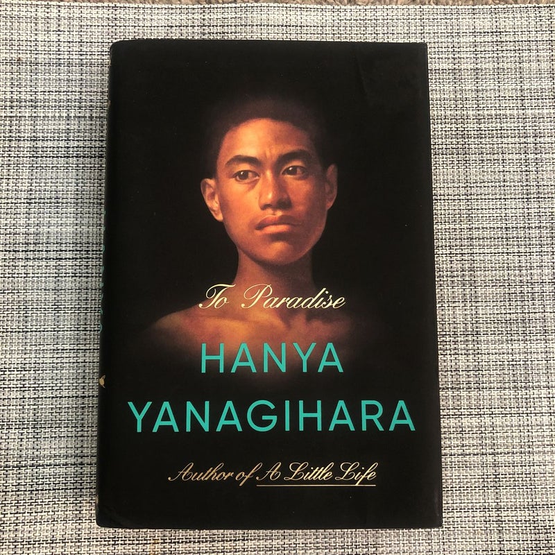 To Paradise by Hanya Yanagihara, Hardcover