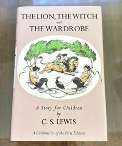 Lion, the Witch and the Wardrobe: a Celebration of the First Edition