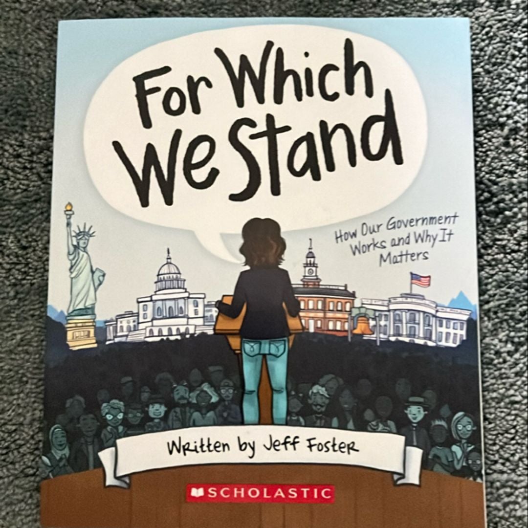 For Which We Stand: How Our Government Works and Why It Matters