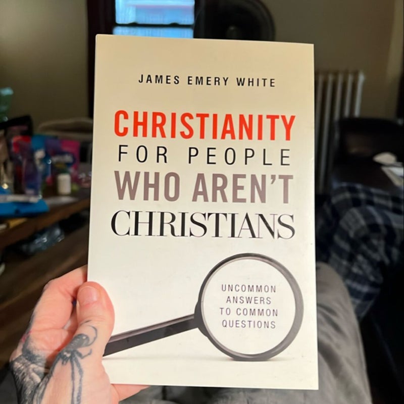 Christianity for People Who Aren't Christians