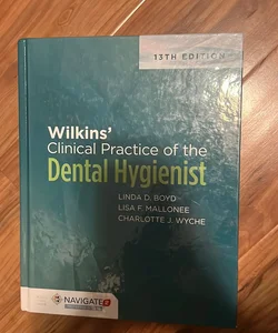 Wilkens' Clinical Practice of the Dental Hygienist