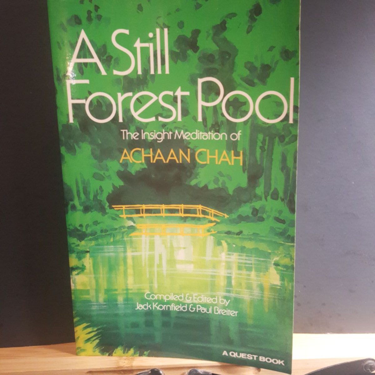 A Still Forest Pool by Achaan Chah, Jack Kornfield, Paul Breiter
