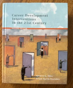 Career development interventions in the 21st-century Career development interventions in the 21st century