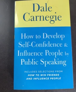 How to Develop Self-confidence and influence people by public speaking 
